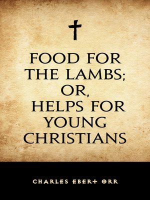 cover image of Food for the Lambs; or, Helps for Young Christians